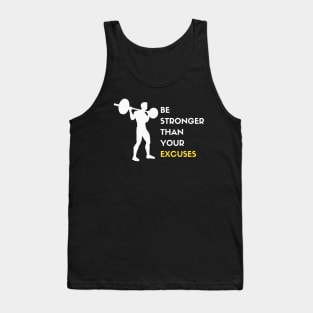 Be Stronger Than Your Excuses Tank Top